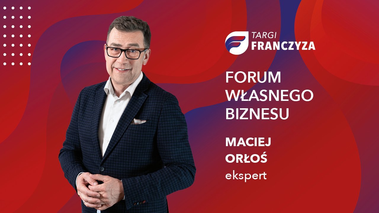 Maciej Orłoś na Forum Własnego Biznesu
