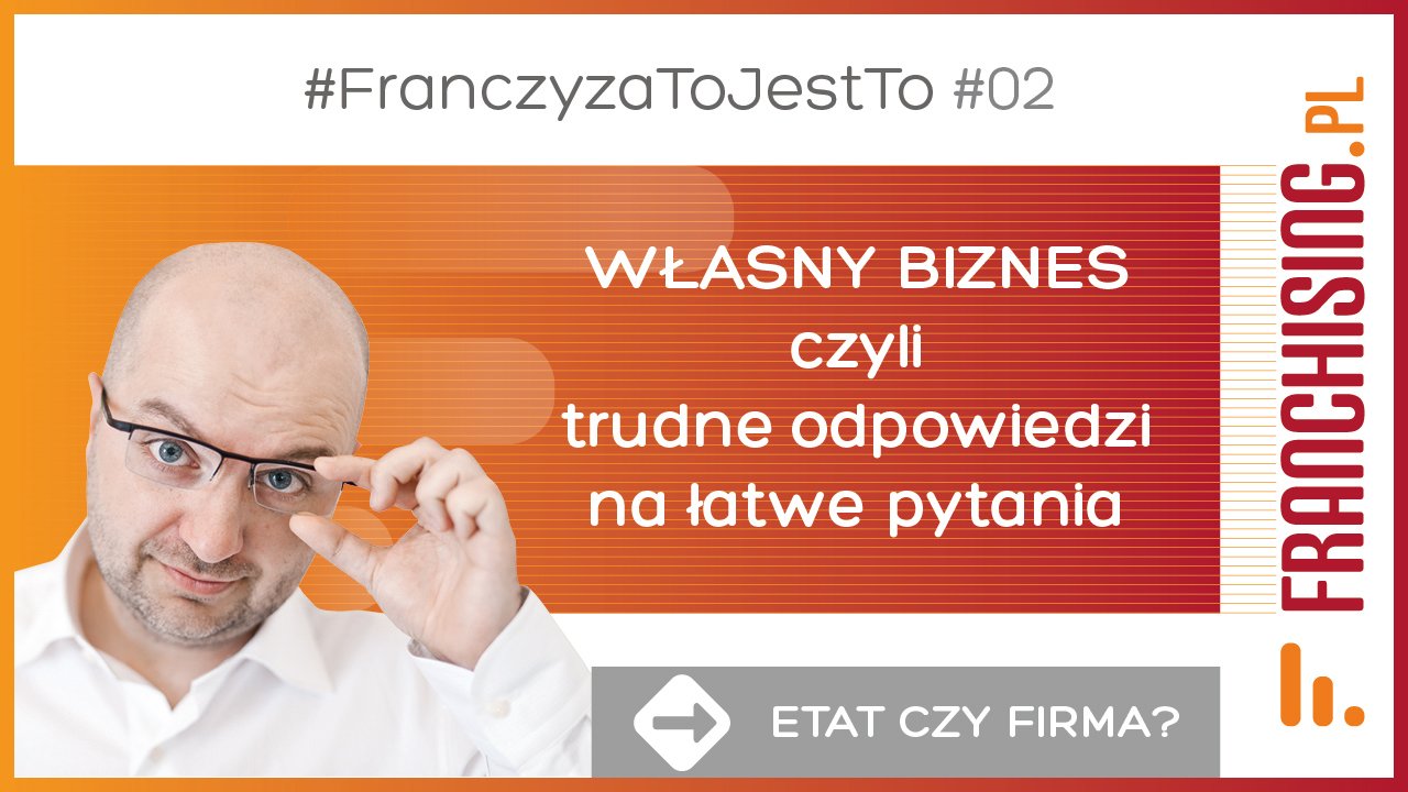 Etat czy własna firma?