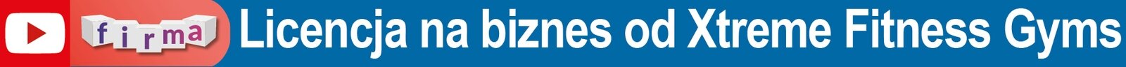 Licencja na biznes od Xtreme Fitness Gyms