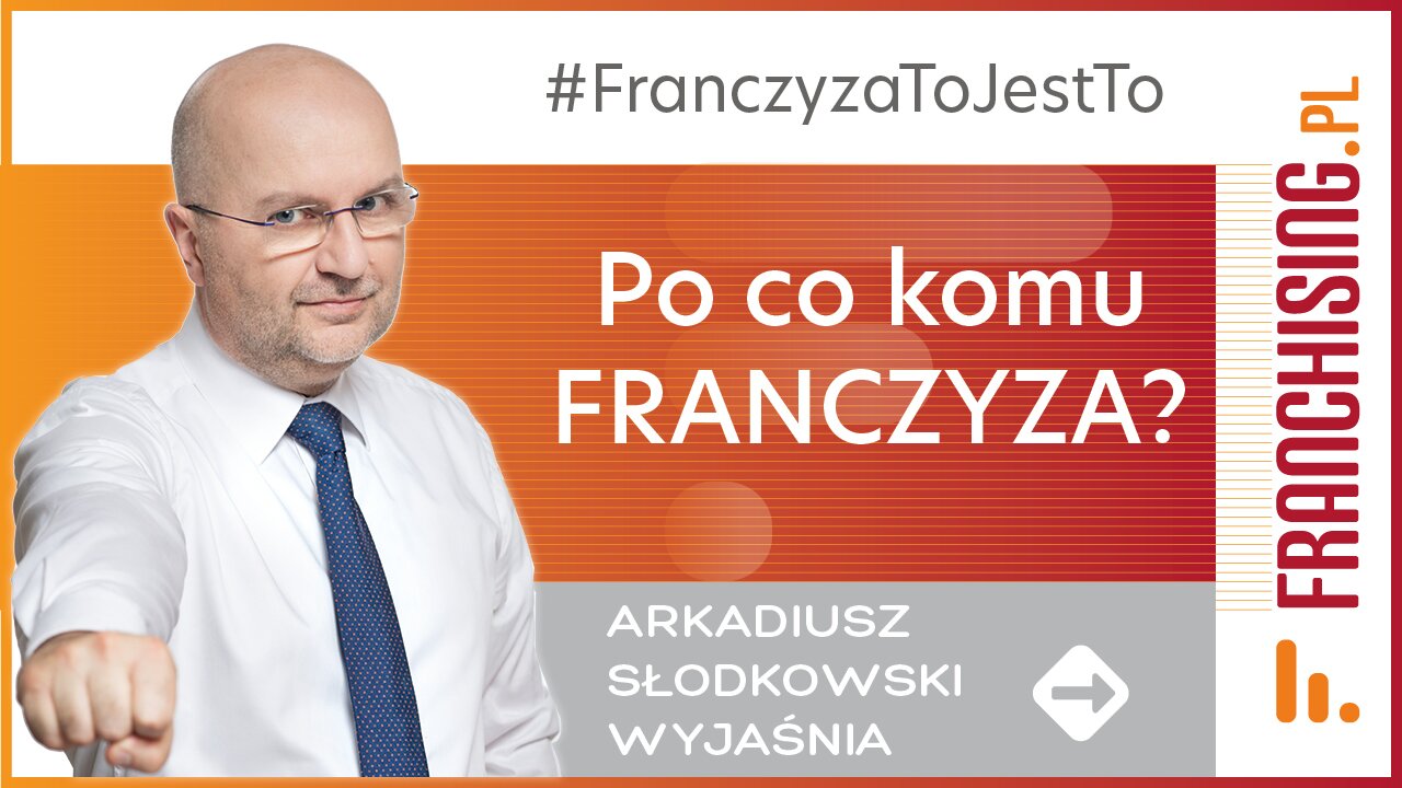Po co komu franczyza?