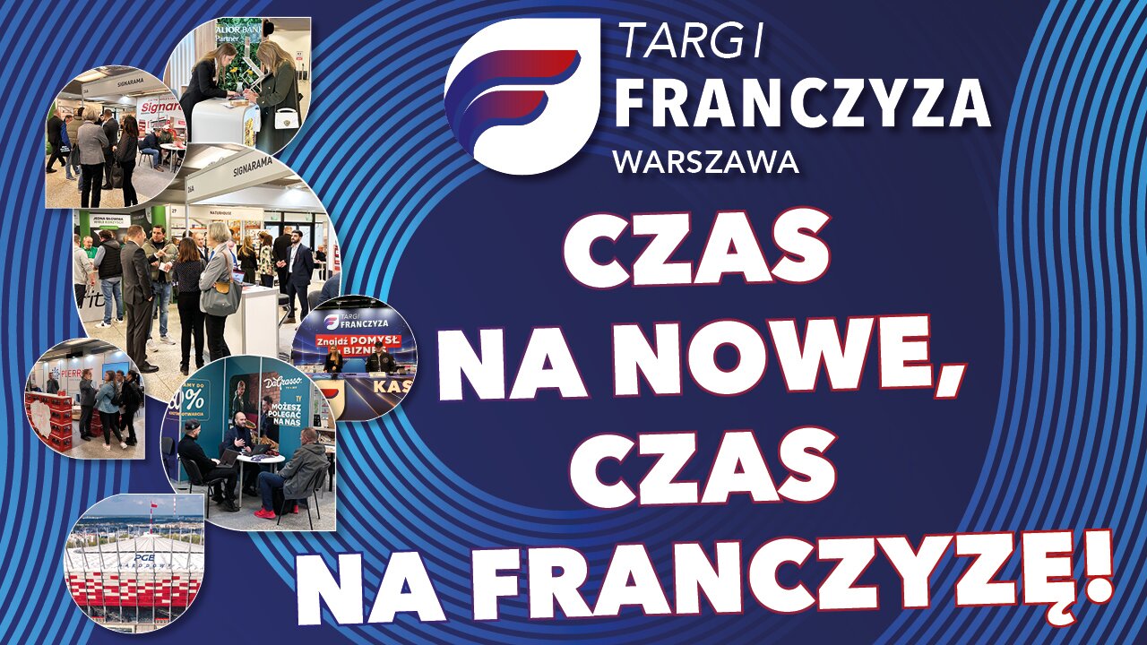 Targi Franczyza: Czas na nowe, czas na franczyzę!