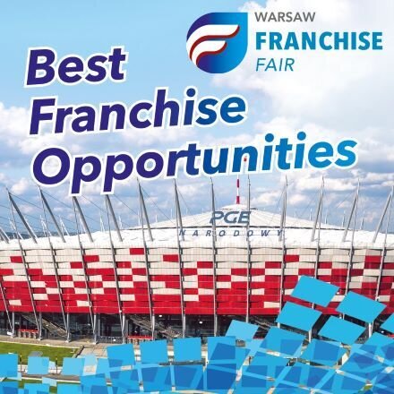 Târgul de francize de la Varșovia, o nouă oportunitate